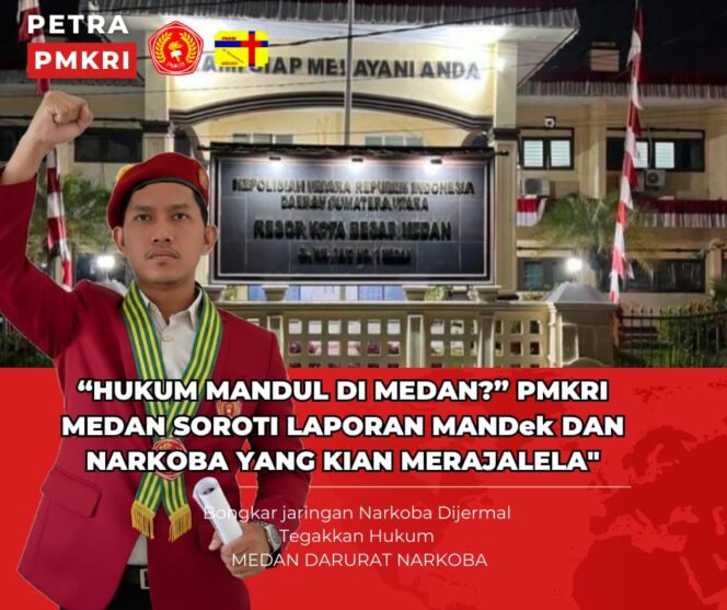 
					HUKUM MANDUL DI MEDAN: PMKRI MEDAN SOROTI LAPORAN MANDEK DAN NARKOBA YANG KIAN MERAJALELA