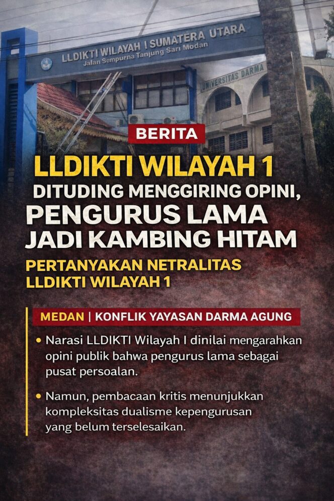 
					Narasi LLDIKTI 1 Dinilai Menggiring Opini, Pengurus Lama Diduga Dijadikan Kambing Hitam Konflik Yayasan Darma Agung