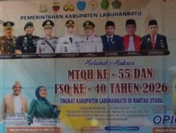 SELAMAT & SUKSES MTQH Ke-55 dan FSQ Ke-40 Tahun 2026, Labuhanbatu Resmi Dibuka Meriah