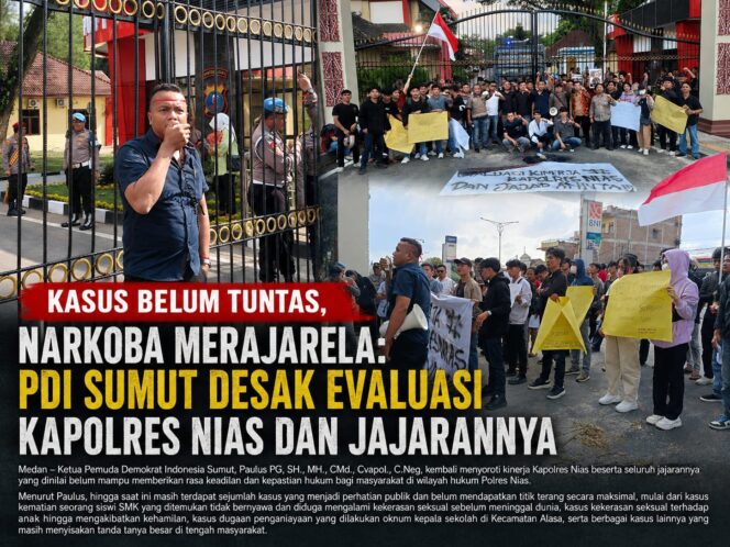 
					KASUS BELUM TUNTAS, NARKOBA MERAJARELA: PDI SUMUT DESAK EVALUASI KAPOLRES NIAS DAN JAJARANNYA
