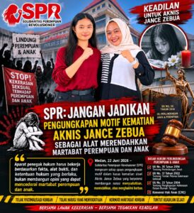 SPR: Jangan Jadikan Pengungkapan Motif Kematian Aknis Jance Zebua Sebagai Alat Merendahkan Martabat Perempuan dan Anakku