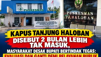 BREAKING NEWS: Kapus Tanjung Haloban Diduga 2 Bulan Tak Masuk, Bupati Labuhanbatu Didesak Turun Tangan