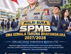 Polri Buka SPMB SMA Kemala Taruna Bhayangkara 2027/2028, Perluas Akses Pendidikan Berkualitas