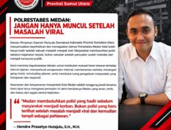 POLRESTABES MEDAN DISENTIL KERAS: JANGAN TUNGGU VIRAL BARU BERGERAK!