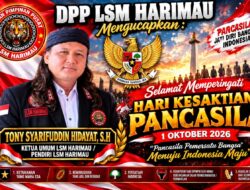 DPP LSM Harimau Ucapkan Selamat Hari Kesaktian Pancasila 1 Oktober 2026, Tony Syarifuddin Hidayat: Pancasila Pemersatu Bangsa Menuju Indonesia Maju
