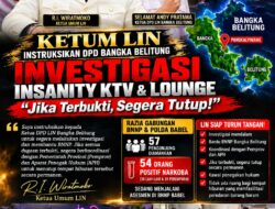 Ketum LIN Instruksikan DPD Bangka Belitung Investigasi Insanity KTV & Lounge: “Jika Terbukti, Segera Tutup.