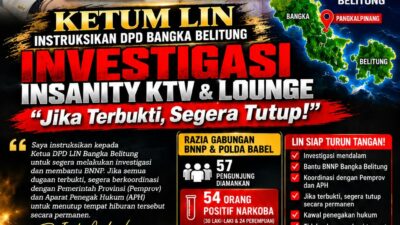 Ketum LIN Instruksikan DPD Bangka Belitung Investigasi Insanity KTV & Lounge: “Jika Terbukti, Segera Tutup.